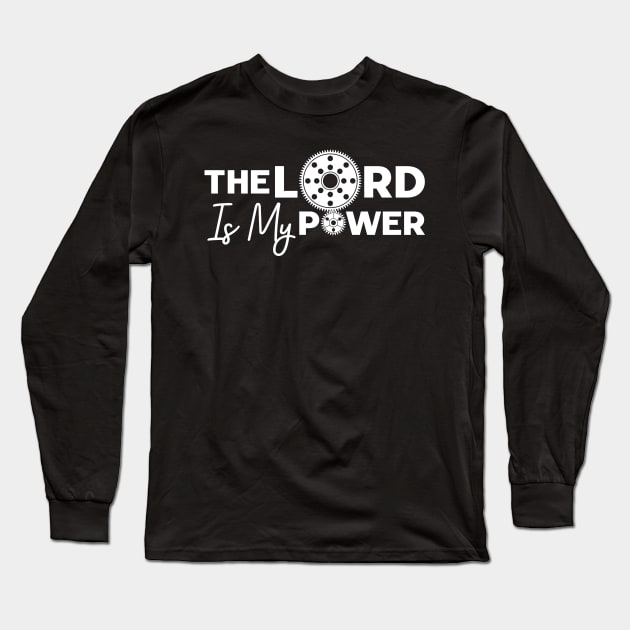 The Lord is my power Long Sleeve T-Shirt by Christian ever life